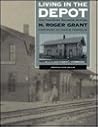 Living in the Depot: The Two-Story Railroad Station (American Land and Life Series)