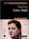 Teaching Auteur Study (Teaching Film and Media Studies)