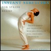 Instant stretches for stress relief: Instant energy and relaxation with easy-to-follow yoga stretching techniques (Hardcover)