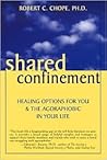 Shared Confinement: Healing Options for You and the Agoraphobic in Your Life