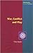 War, Conflict and Play (Debating Play)