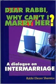 Dear Rabbi Why Can't I Marry Her? (Hardcover)