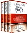 Encyclopedia of Jewish Medical Ethics: A Compilation of Jewish Medical Law on All Topics of Medical Interest Encyclopedia of Jewish Medical Ethics: A Compilation of Jewish Medical Law on All Topics of Medical Interest