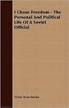 I Chose Freedom -...