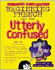 Beginning French for the Utterly Confused