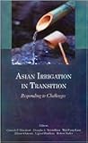 Asian Irrigation in Transition: Responding To Challenges