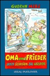 Oma und Frieder - Jetzt Schreien Sie Wieder! (Hardcover)