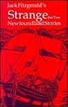 Strange but True Newfoundland Stories