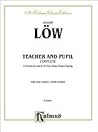 Teacher and Pupil, Complete: A Practical Course of Four-Hand Piano Playing (Kalmus Edition)