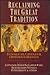 Reclaiming the Great Tradit...