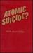Atomic Suicide? by Lao Russell
