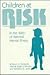 Children at Risk: In the We...