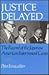 Justice Delayed: The Record of the Japanese American Internment Cases (Policy)