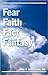 Fear, Faith, Fact, Fantasy by John Alexander Henderson