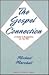 The Gospel Connection: A Study in Evangelism for the 90's