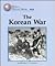 The Korean War by Earle Rice Jr. The Korean War by Earle Rice Jr.