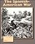 The Spanish-American War by Deborah Bachrach