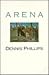Arena by Dennis Phillips
