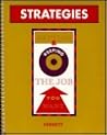 Strategies: Getting and Keeping the Job You Want Strategies: Getting and Keeping the Job You Want