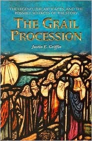 The Grail Procession: The Legend, the Artifacts, and the Possible Sources of the Story
