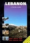 Lebanon: A Travel Guide Lebanon: A Travel Guide
