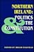 Northern Ireland: Politics and the Constitution
