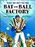 Take Me Out to the Bat and Ball Factory