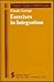 Exercises in Integration (Problem Books in Mathematics)
