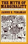 Myth of Marginality: Urban Poverty and Politics in Rio de Janeiro