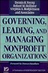 Governing, Leading, and Managing Nonprofit Organizations: New Insights from Research and Practice (JOSSEY BASS NONPROFIT & PUBLIC MANAGEMENT SERIES) Governing, Leading, and Managing Nonprofit Organizations: New Insights from Research and Practice (JOSSEY BASS NONPROFIT & PUBLIC MANAGEMENT SERIES)