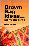 Brown Bag Ideas From Many Cultures (Paperback)