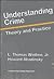 Understanding Crime: Theory and Practice