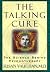 The Talking Cure: The Science Behind Psychotherapy