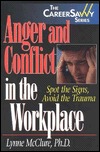 Anger and Conflict in the Workplace: Spot the Signs, Avoid the Trauma (Paperback)