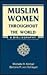Muslim Women Throughout the...