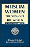 Muslim Women Throughout the World: A Bibliography Muslim Women Throughout the World: A Bibliography