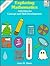 Exploring Mathematics: Activities for Concept and Skill Development, Grades 4-6