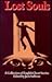 Lost Souls: A Collection of...