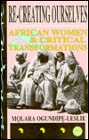 Re-Creating Ourselves: African Women & Critical Transformations (Paperback)