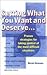 Getting What You Want and Deserve...: Proven Strategies for Taking Control of the Most Difficult Situations