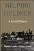 Helping Children: A Social History