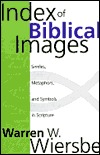 Index of Biblical Images: The Similes, Metaphors, and Symbols in Scripture