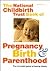 The National Childbirth Trust Book of Pregnancy, Birth, and Parenthood