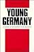 Young Germany: A History of...