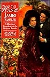 The Henry James Sampler: A Quotable Treasury for the Modern Reader