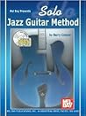 Solo Jazz Guitar Method Book/CD Set Solo Jazz Guitar Method Book/CD Set
