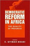 Democratic Reform in Africa: The Quality of Progress