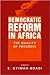 Democratic Reform in Africa: The Quality of Progress