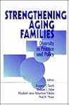Strengthening Aging Families: Diversity in Practice and Policy