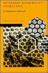 Secondary Mathematics Instruction: An Integrated Approach Secondary Mathematics Instruction: An Integrated Approach